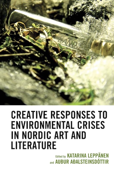 Creative responses to Environmental crises in nordic art and literature - forsíða