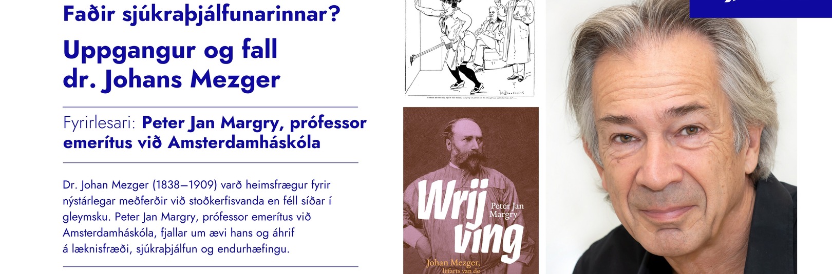 Faðir sjúkraþjálfunarinnar? Uppgangur og fall dr. Johans Mezger - á vefsíðu Háskóla Íslands