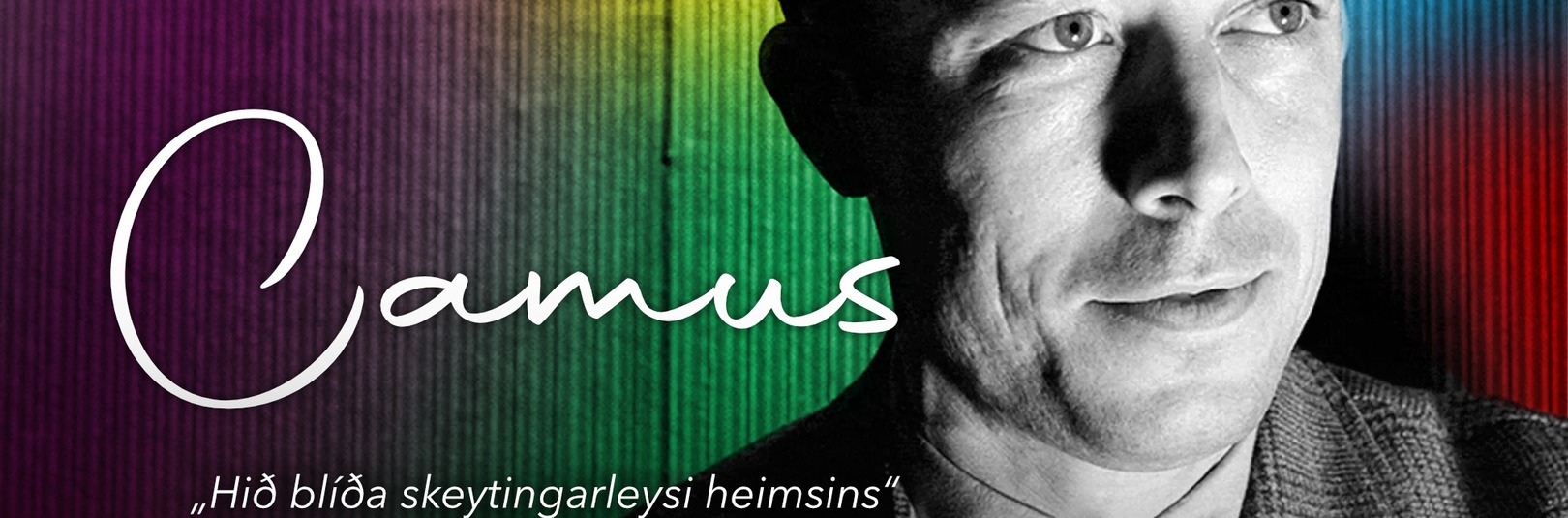 „Hið blíða skeytingarleysi heimsins.“ Átta innlegg um Albert Camus - á vefsíðu Háskóla Íslands