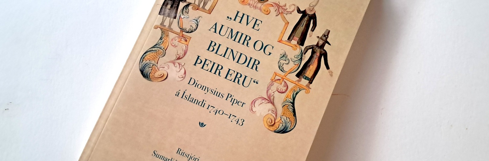 Útgáfuhóf: „Hve aumir og blindir þeir eru“ - á vefsíðu Háskóla Íslands