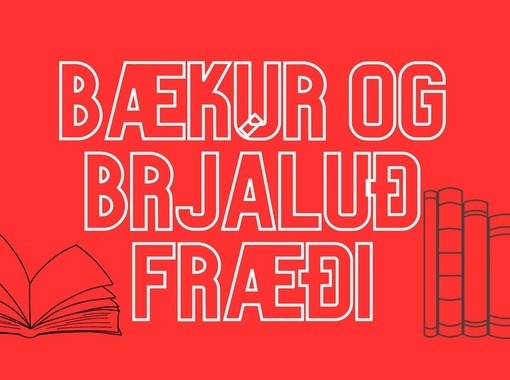 Bækur og brjáluð fræði