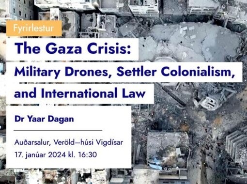 Fyrirlestur: The Gaza Crisis: Military Drones, Settler Colonialism, and International Law