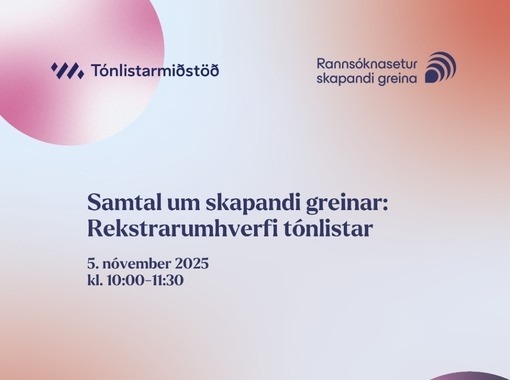 Samtal um skapandi greinar: Rekstrarumhverfi tónlistar