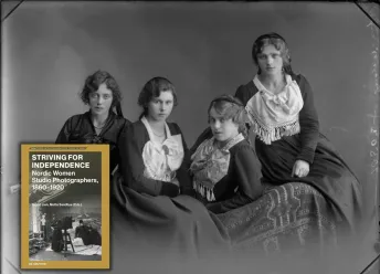 Striving for Independence: Nordic Women Studio Photographers 1860 – 1920 