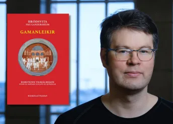 Út er komin bókin Gamanleikir eftir Hróðsvita frá Gandersheim í þýðingu Þorsteins Vilhjálmssonar, nýdoktors við Sagnfræðistofnun Háskóla Íslands.