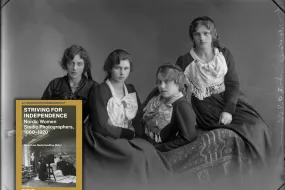 Striving for Independence: Nordic Women Studio Photographers 1860 – 1920 